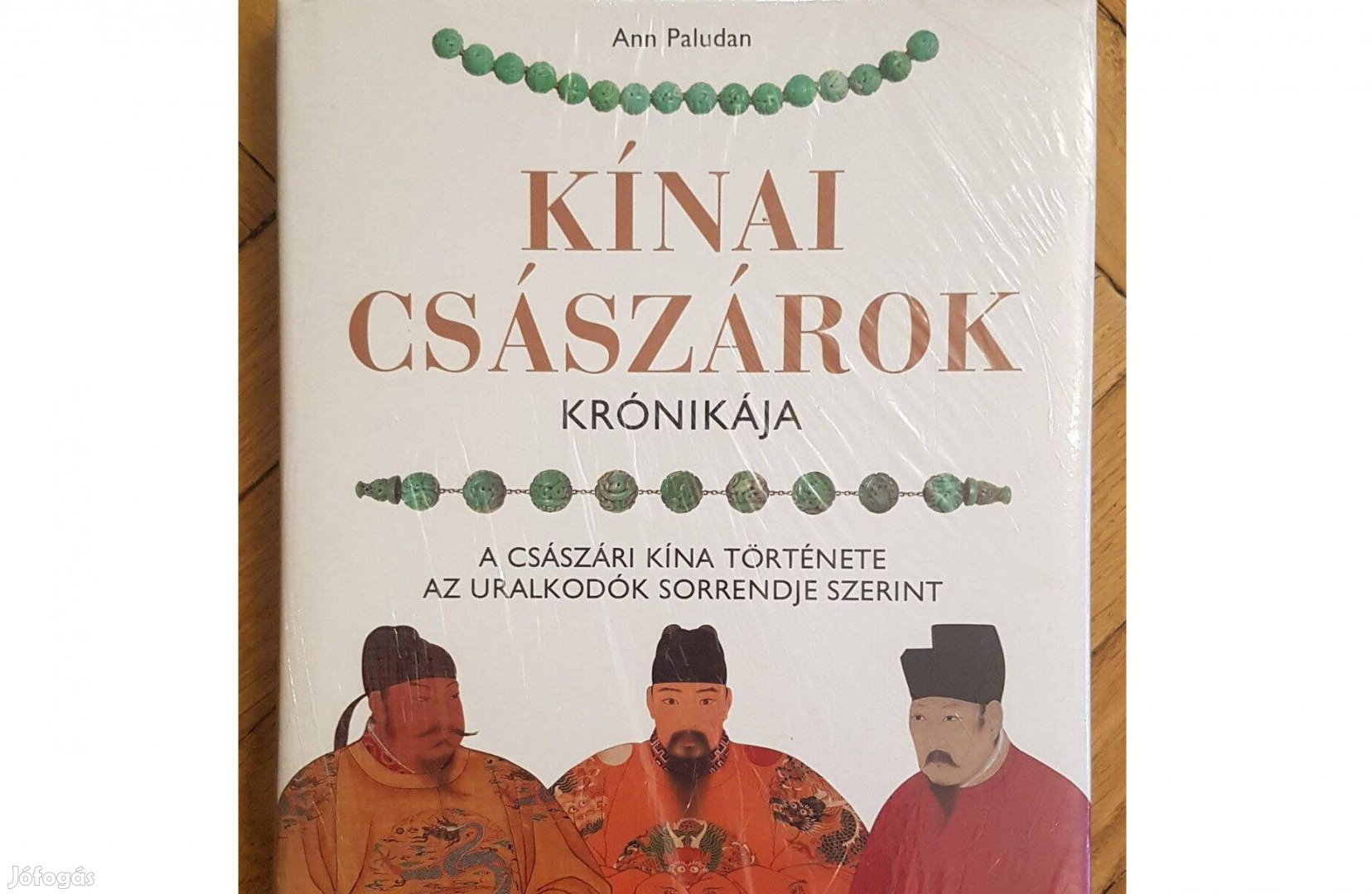 Kínai császárok krónikája - A császári Kína története 9789631185515