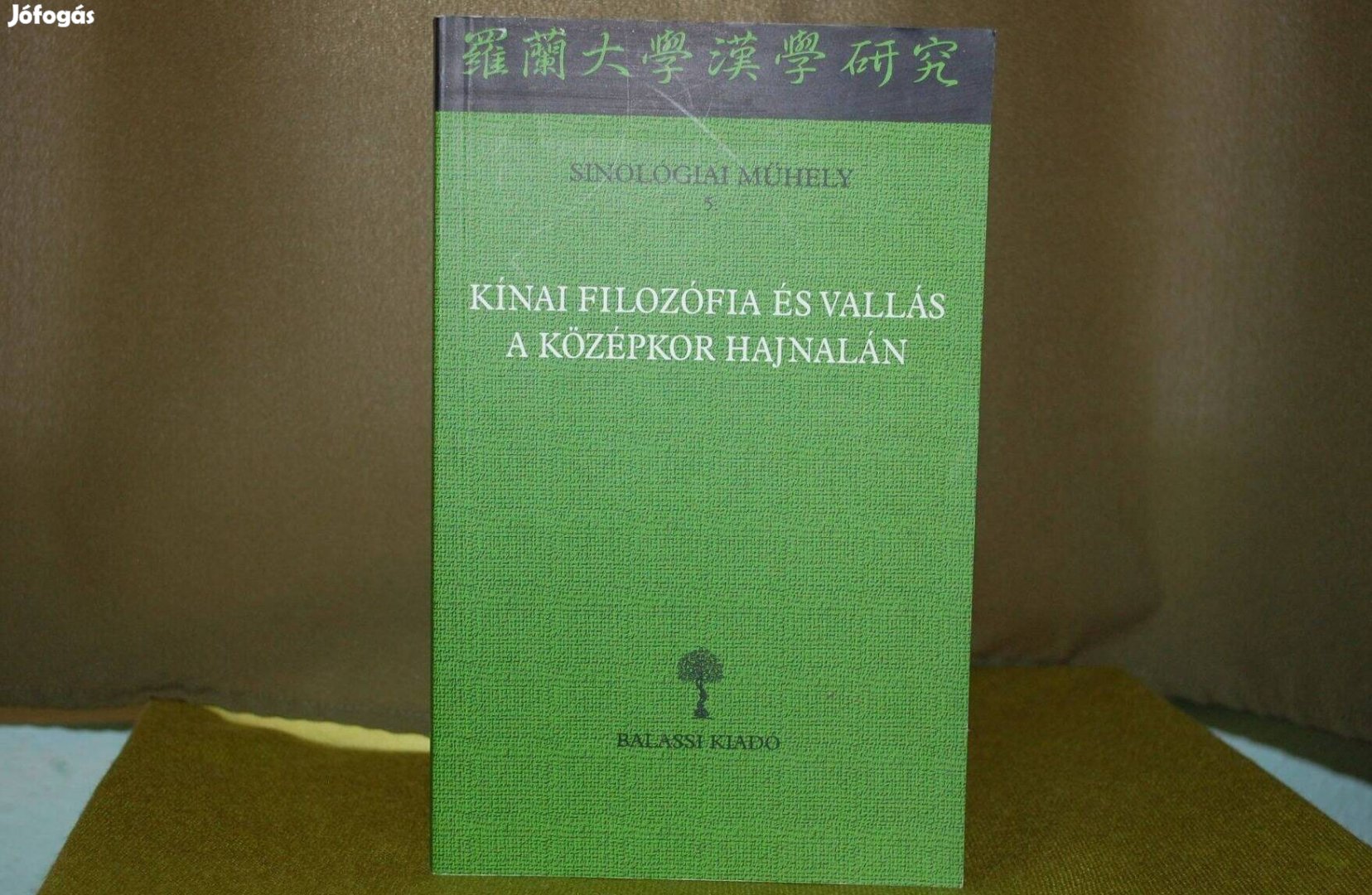 Kínai filozófia és vallás a középkor hajnalán - Sinológiai műhely 5