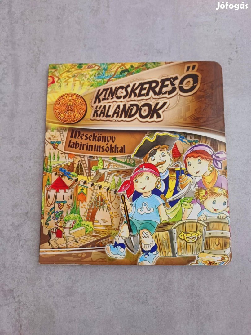 Kincskereső kalandok - Mesekönyv labirintusokkal
