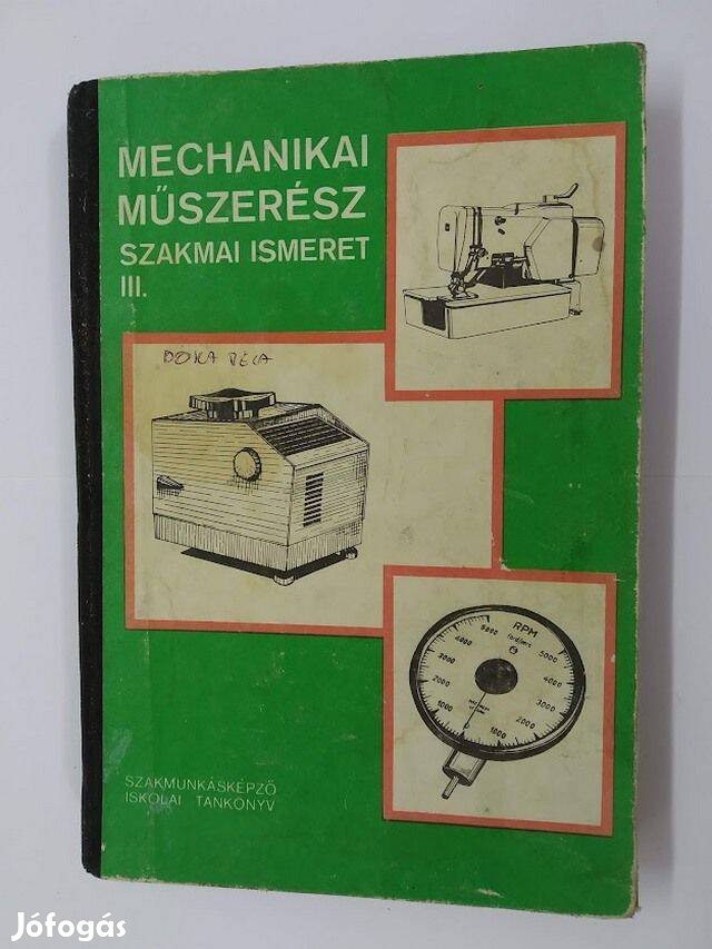 Király Ottó - Mechanikai műszerész szakmai ismeretek III Tech tankönyv