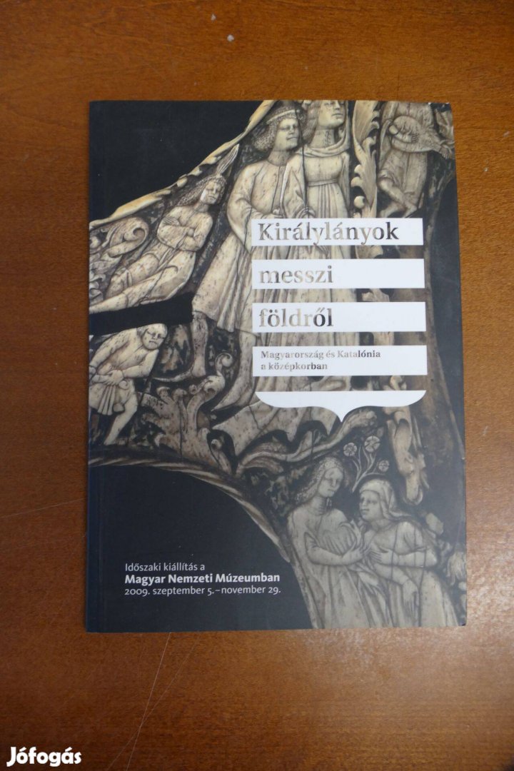 Királylányok messzi földről Magyarország és Katalónia a