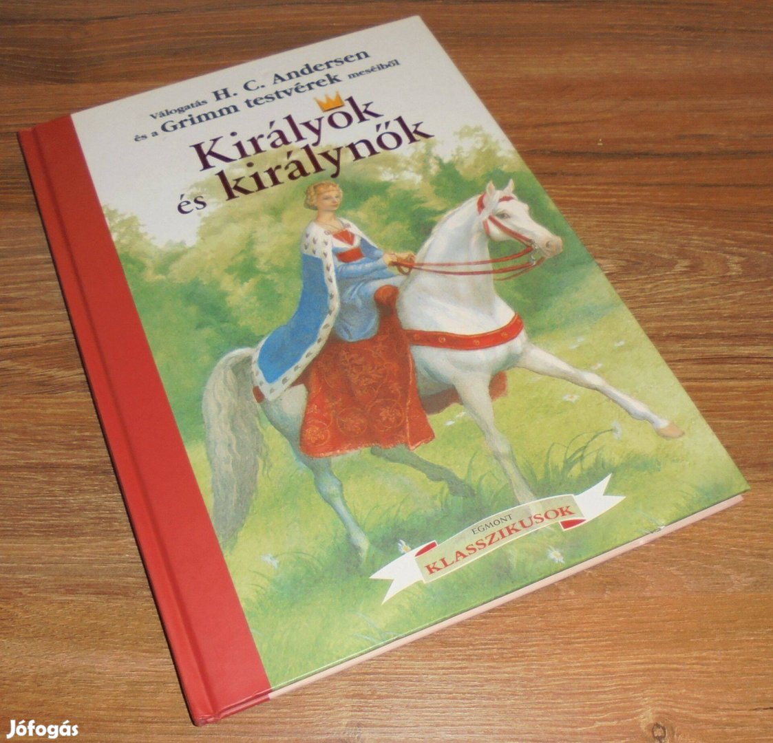 Királyok és királynők (H.C.Andersen és a Grimm testvérek meséi)