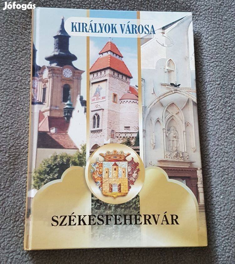 Királyok városa, Székesfehérvár könyv