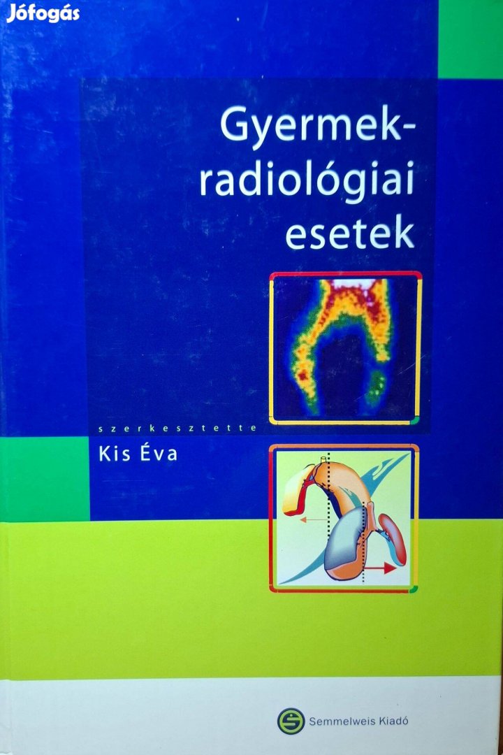Kis Éva (szerk.): Gyermekradiológiai esetek
