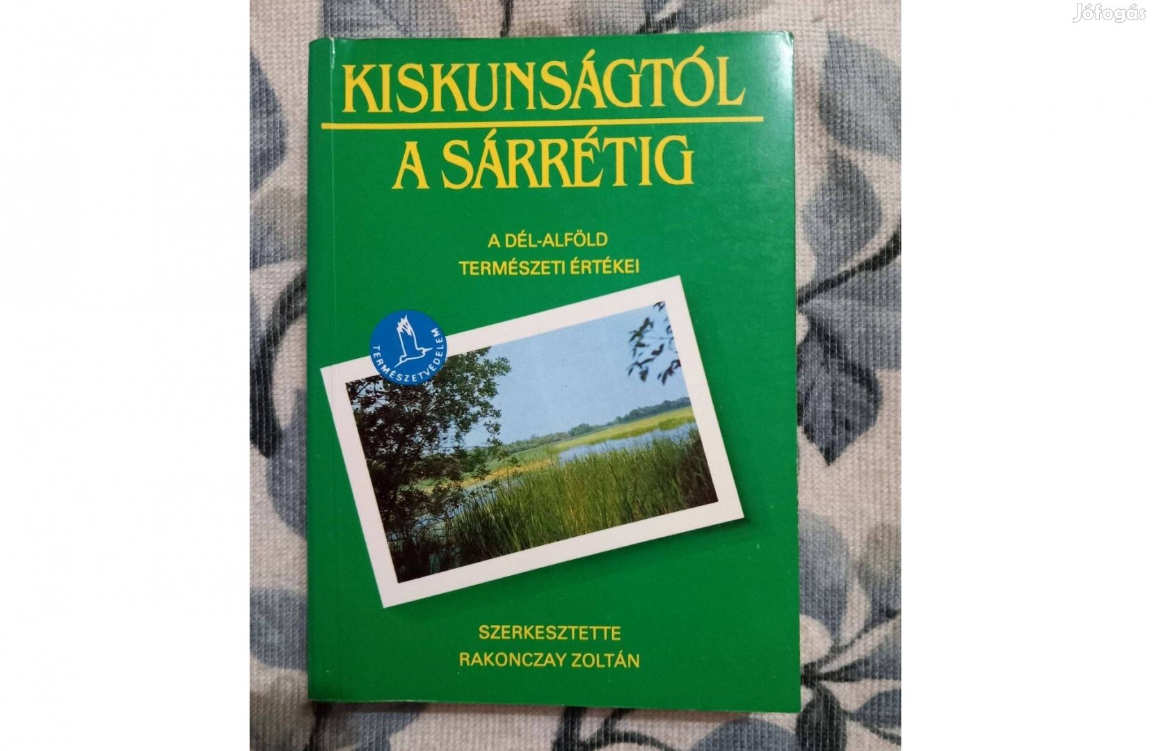 Kiskunságtól a Sárrétig. A Dél-Alföld természeti értékei