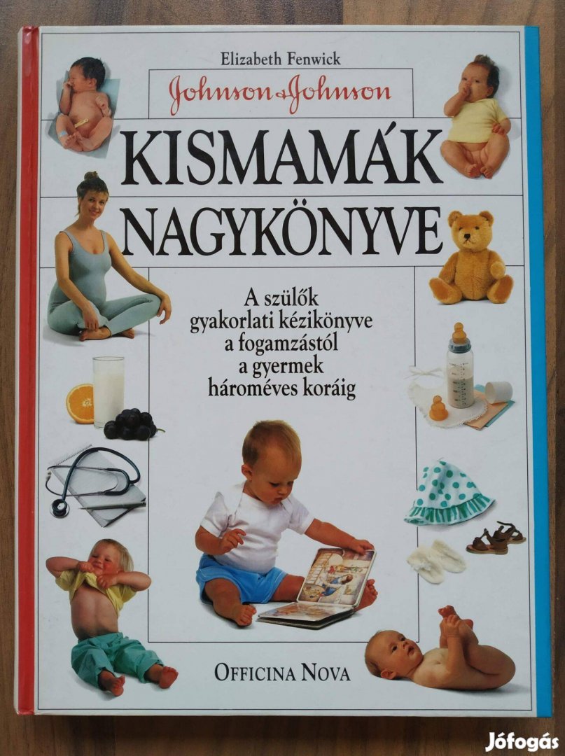 Kismamák nagykönyve - A fogamzástól hároméves korig Elizabeth Fenwick