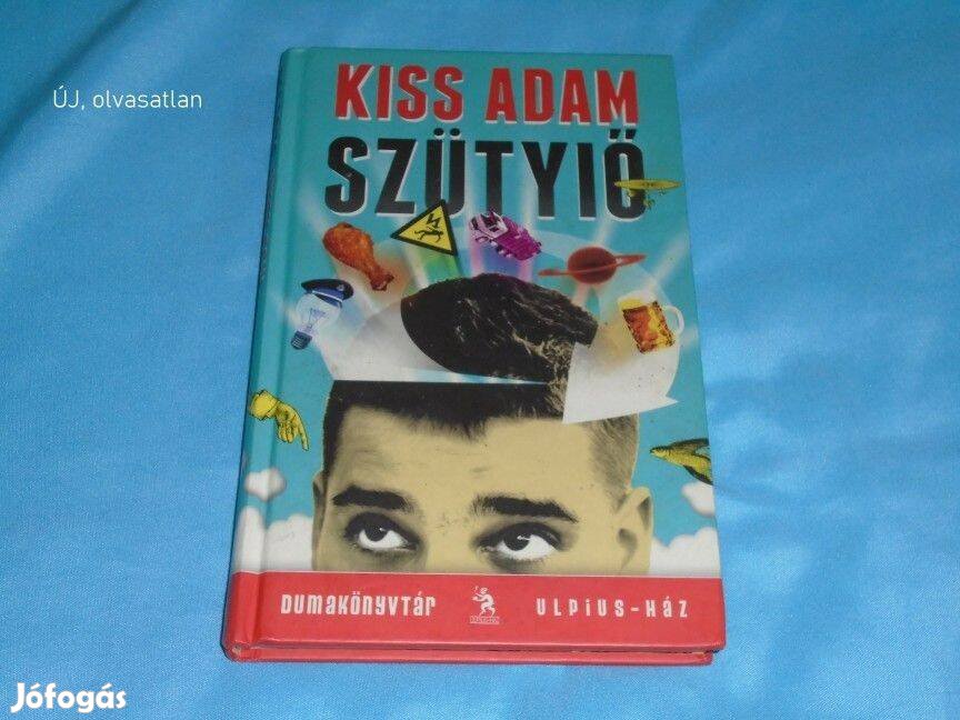 Kiss Ádám : Szütyiő - Új, olvasatlan