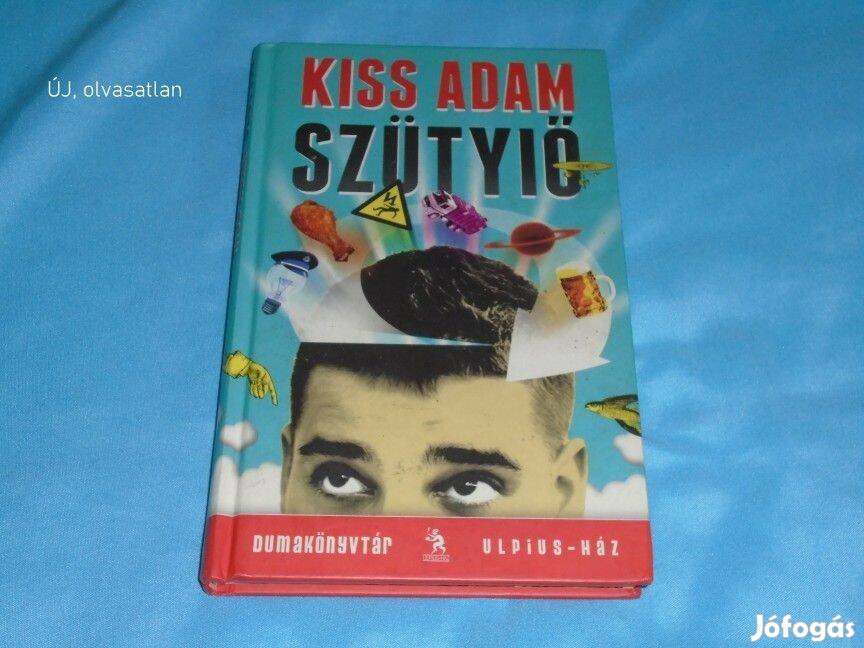 Kiss Ádám : Szütyiő - Új, olvasatlan