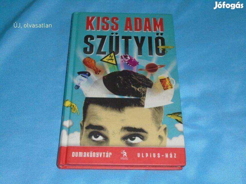 Kiss Ádám : Szütyiő - Új, olvasatlan állapot