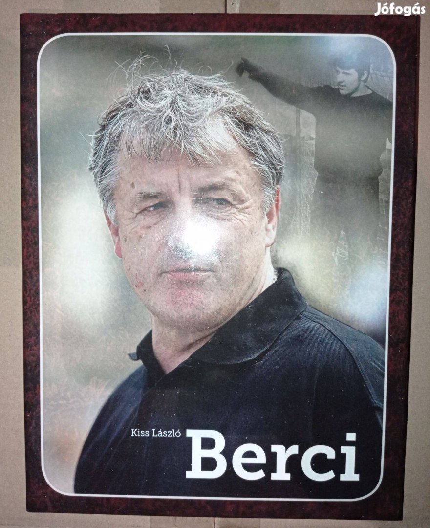 Kiss László: Berci (újszerű állapotú sportkönyv Bicskei Bertalanról)