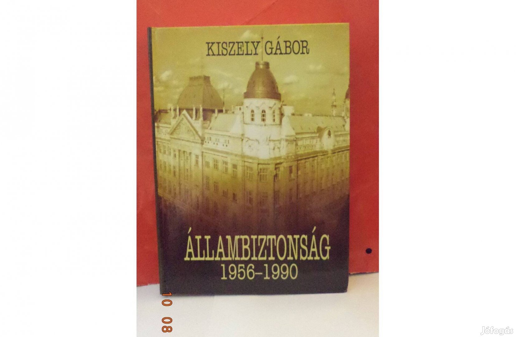 Kiszely Gábor : Állambiztonság 1956 - 1990