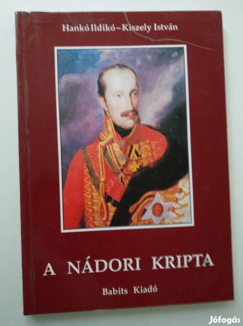 Kiszely István - Hankó Ildikó - A nádori kripta