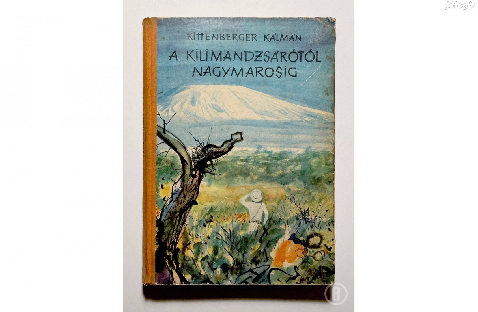 Kittenberger A Kilimandzsárótól Nagymarosig - - Csak