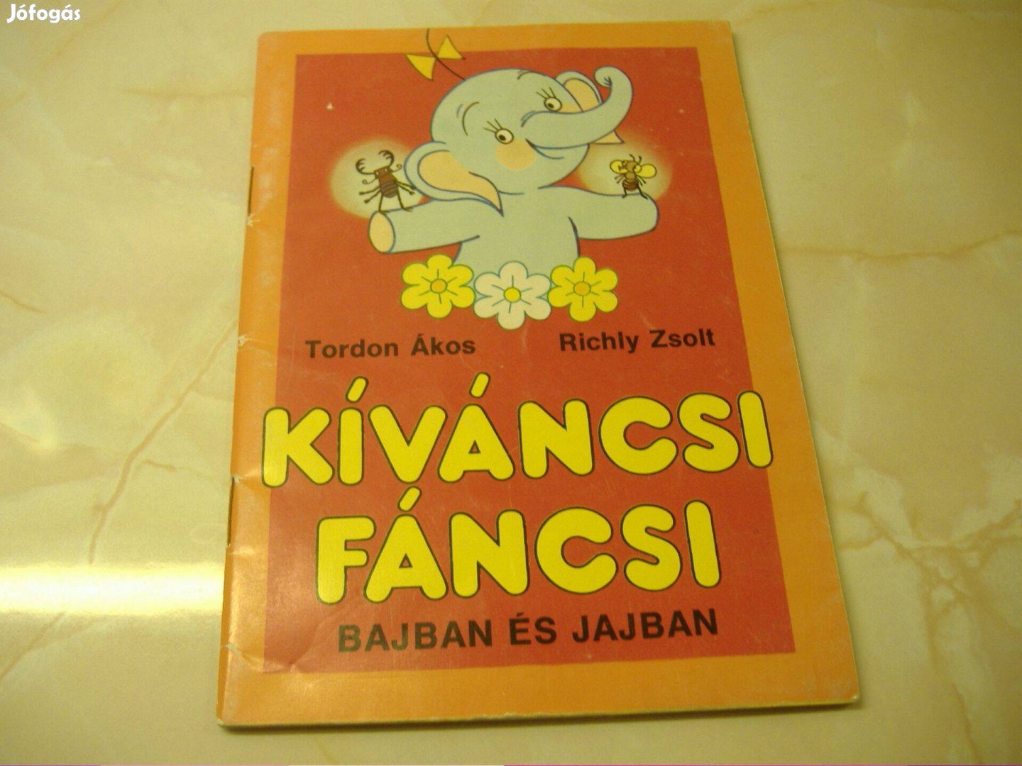 Kíváncsi Fáncsi bajban és jajban Tordon Ákos Gyermekkönyv