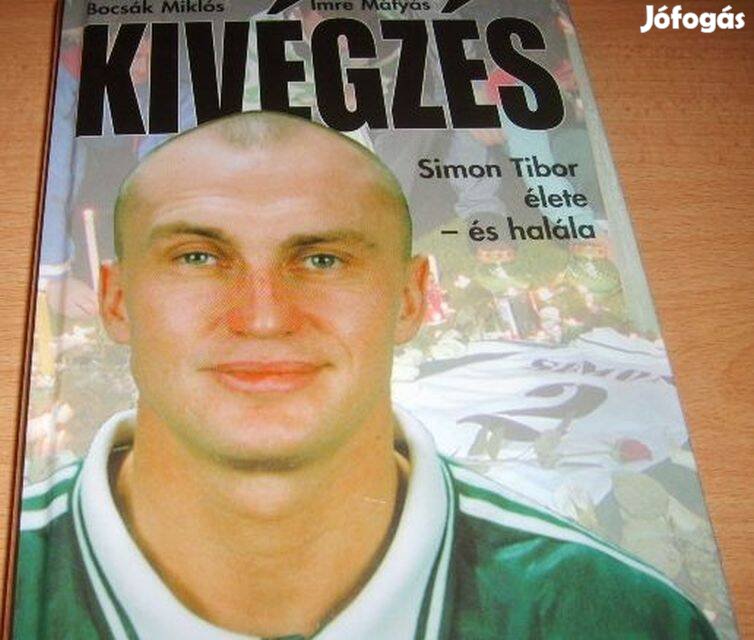 Kivégzés - Simon Tibor élete és halála - könyv eladó!