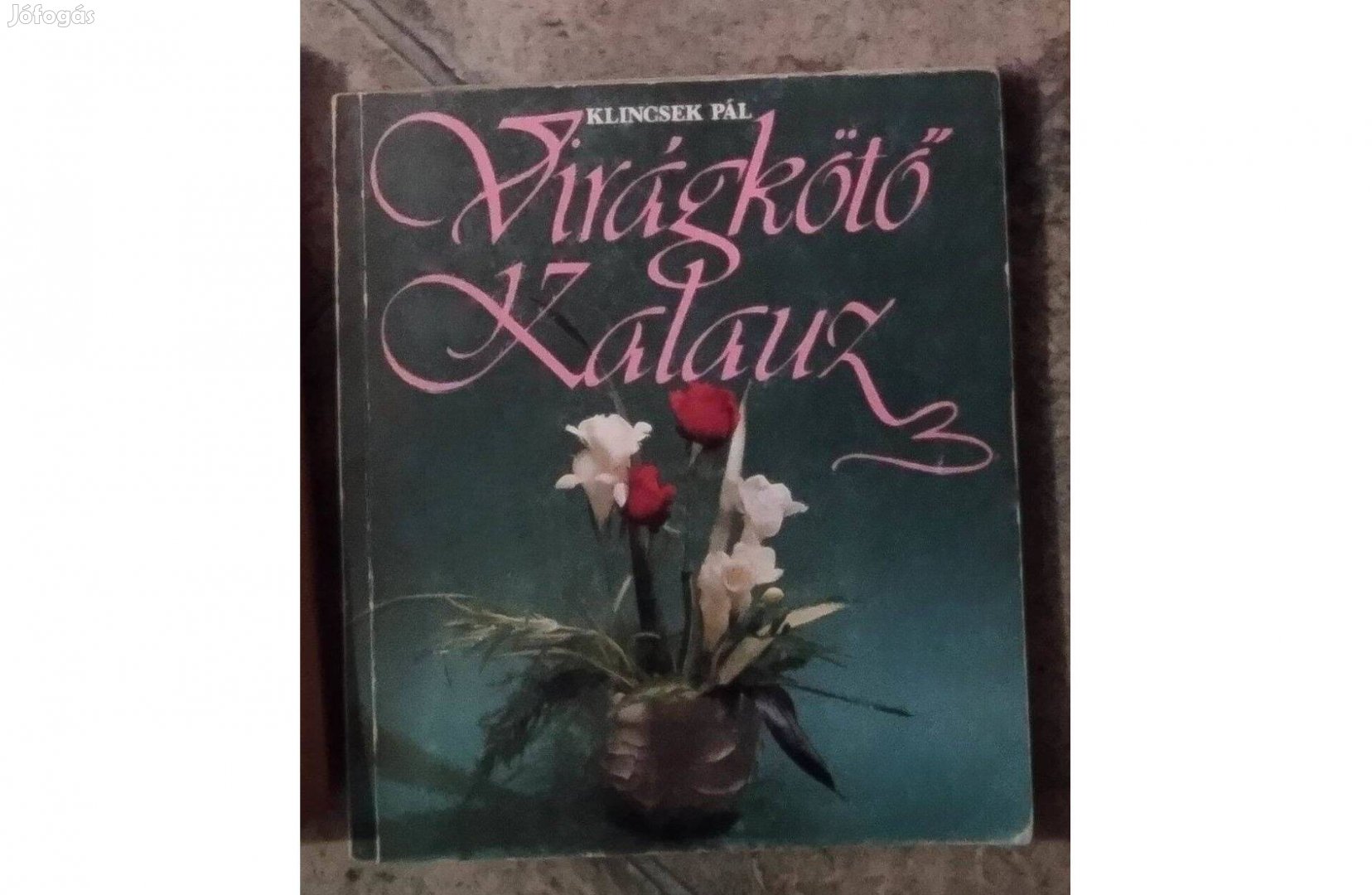 Klincsek Pál Virágkötő kalauz könyv