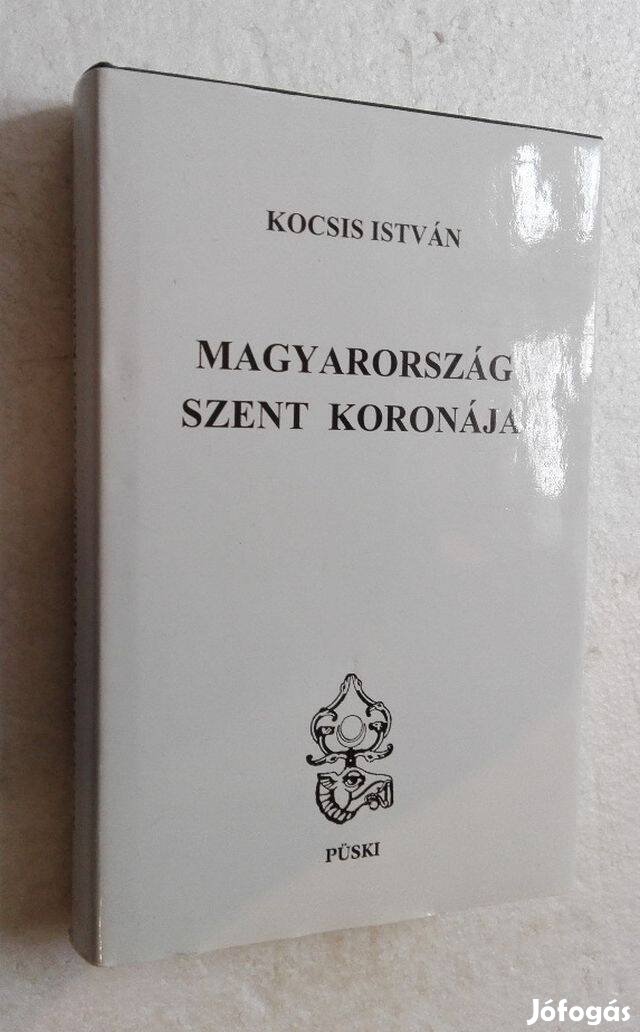 Kocsis István Magyarország Szent Koronája-A Szent Korona misztériuma