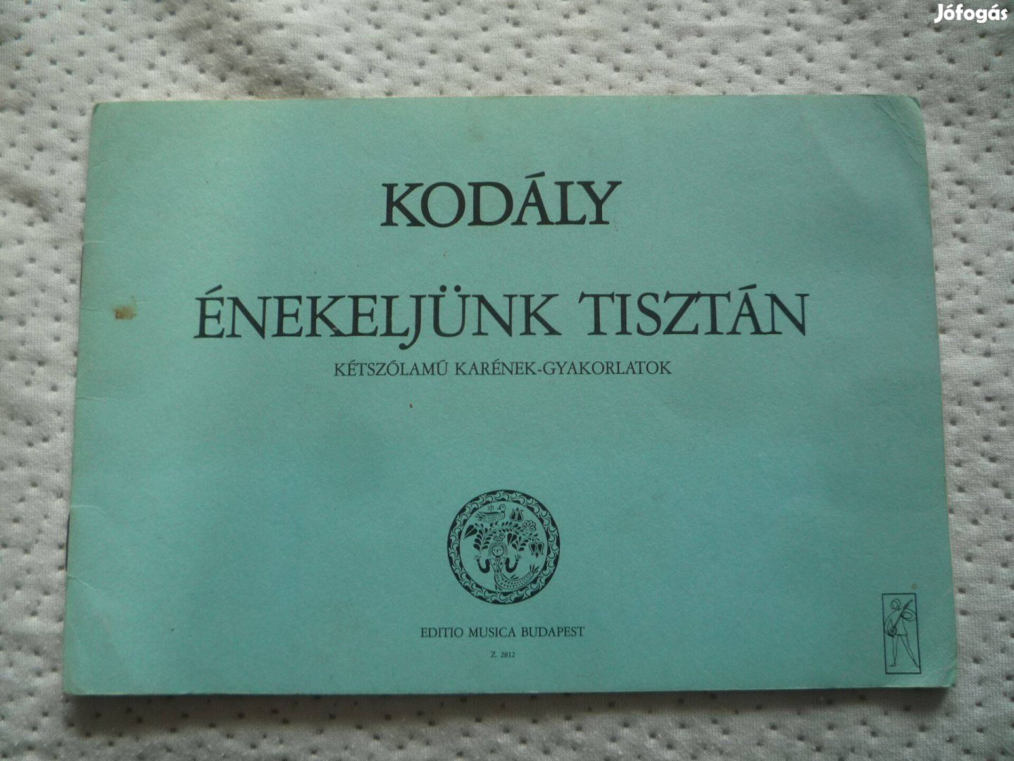 Kodály Zoltán Énekeljünk tisztán kétszólamú karének gyakorlatok 1958