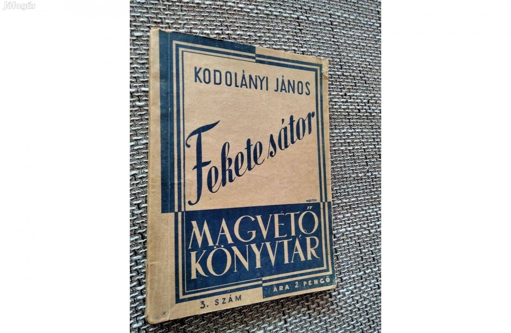 Kodolányi János : Fekete sátor (Magvető Könyvtár) - I. kiadás