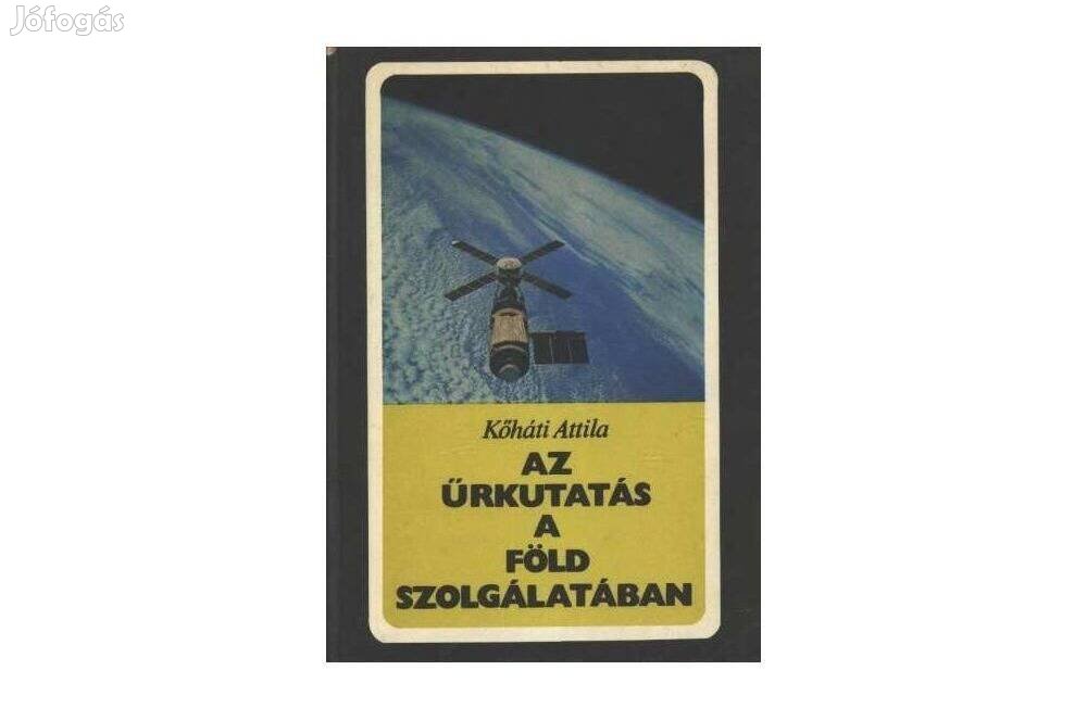 Kőháti Attila - Az űrkutatás a Föld szolgálatában