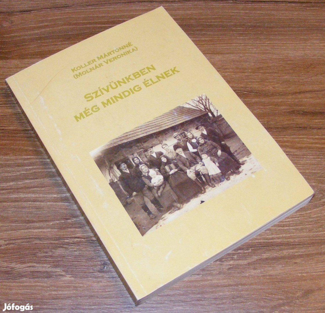 Koller Mártonné Szívünkben még mindig élnek - Dedikált