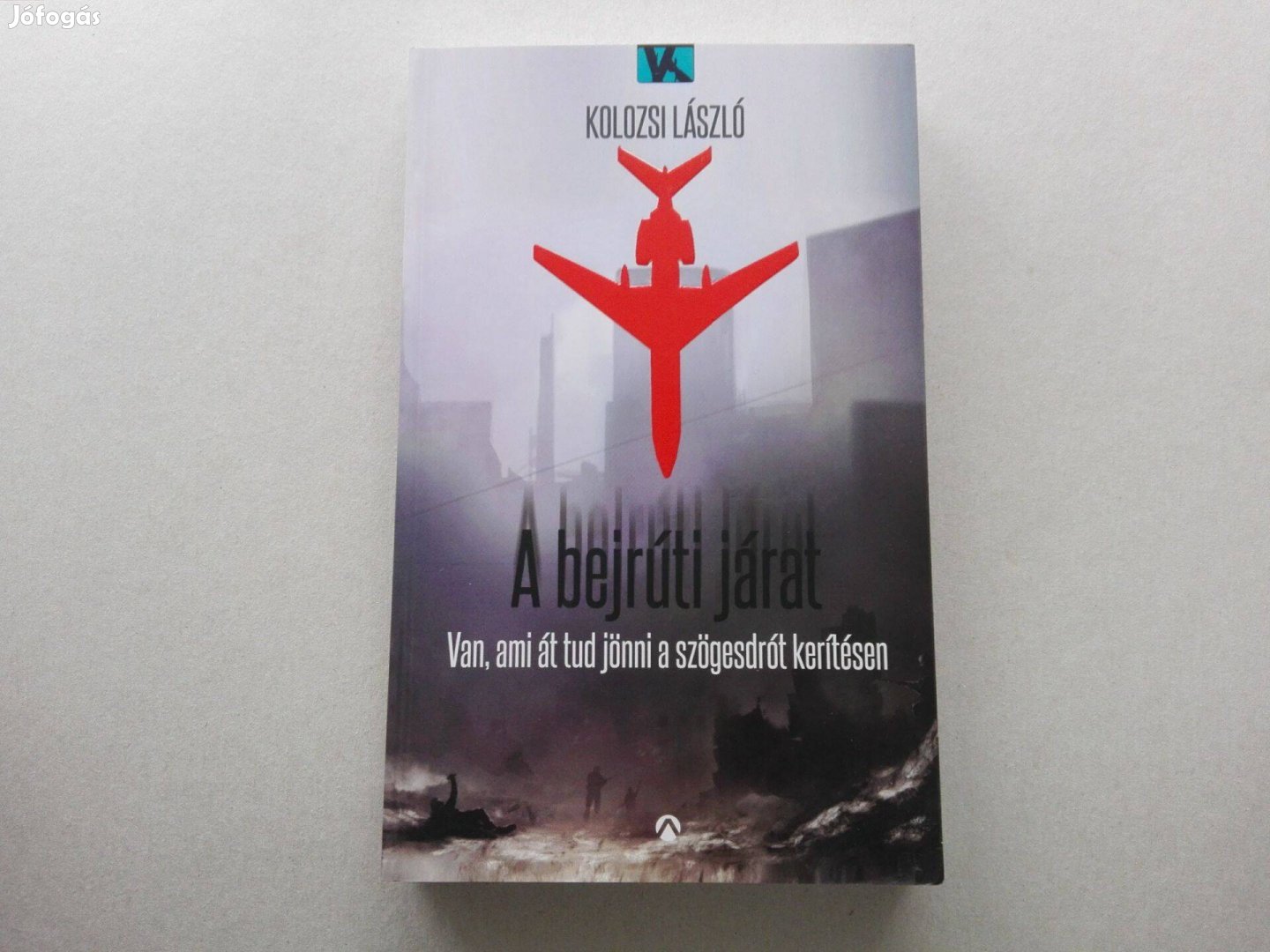 Kolozsi László A bejrúti járat című Új könyve akciósan