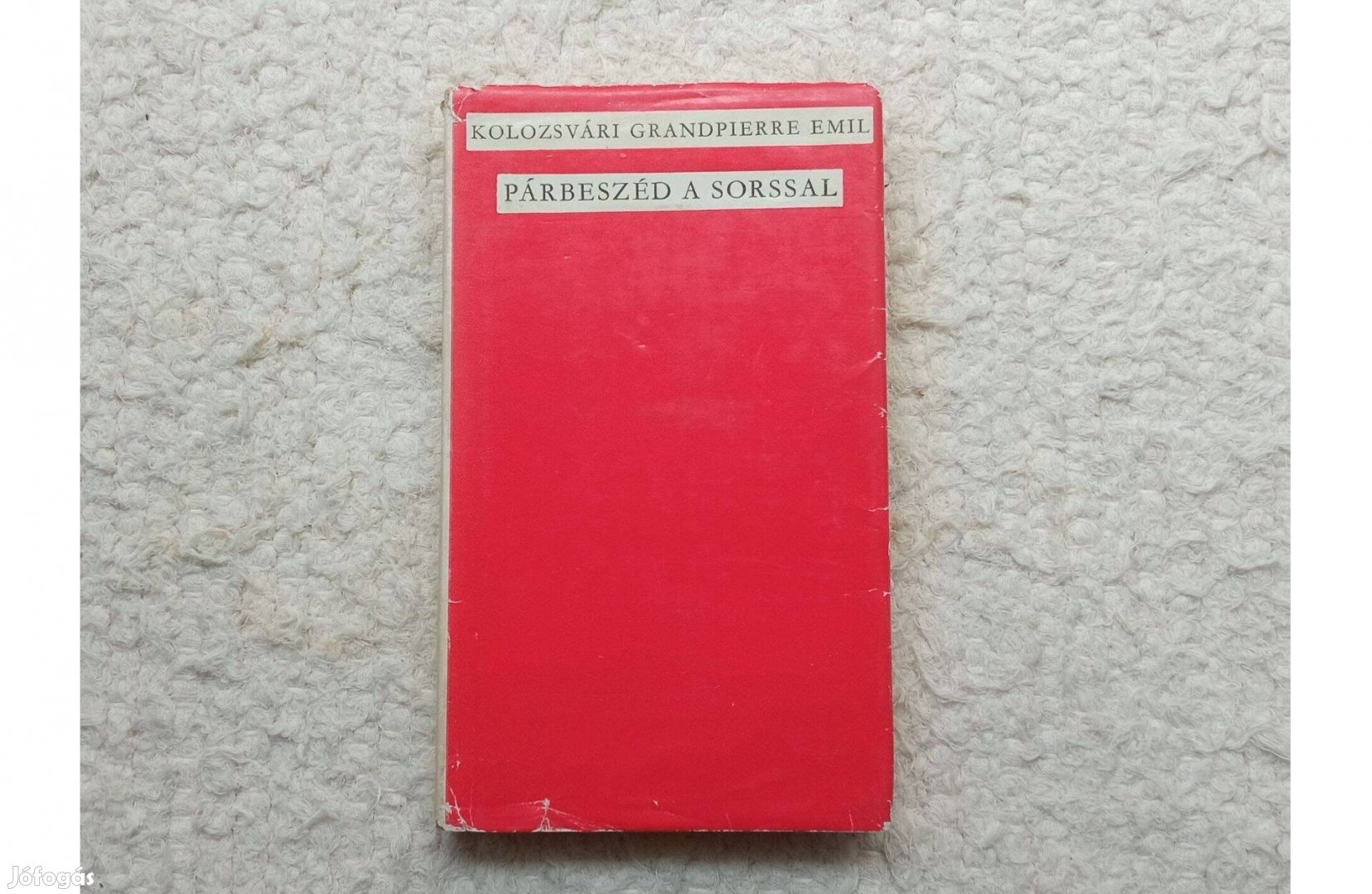 Kolozsvári Grandpierre Emil: Párbeszéd a sorssal (Magvető 1964)