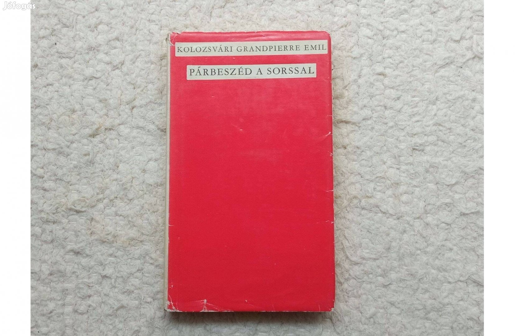 Kolozsvári Grandpierre Emil: Párbeszéd a sorssal (Magvető 1964.)