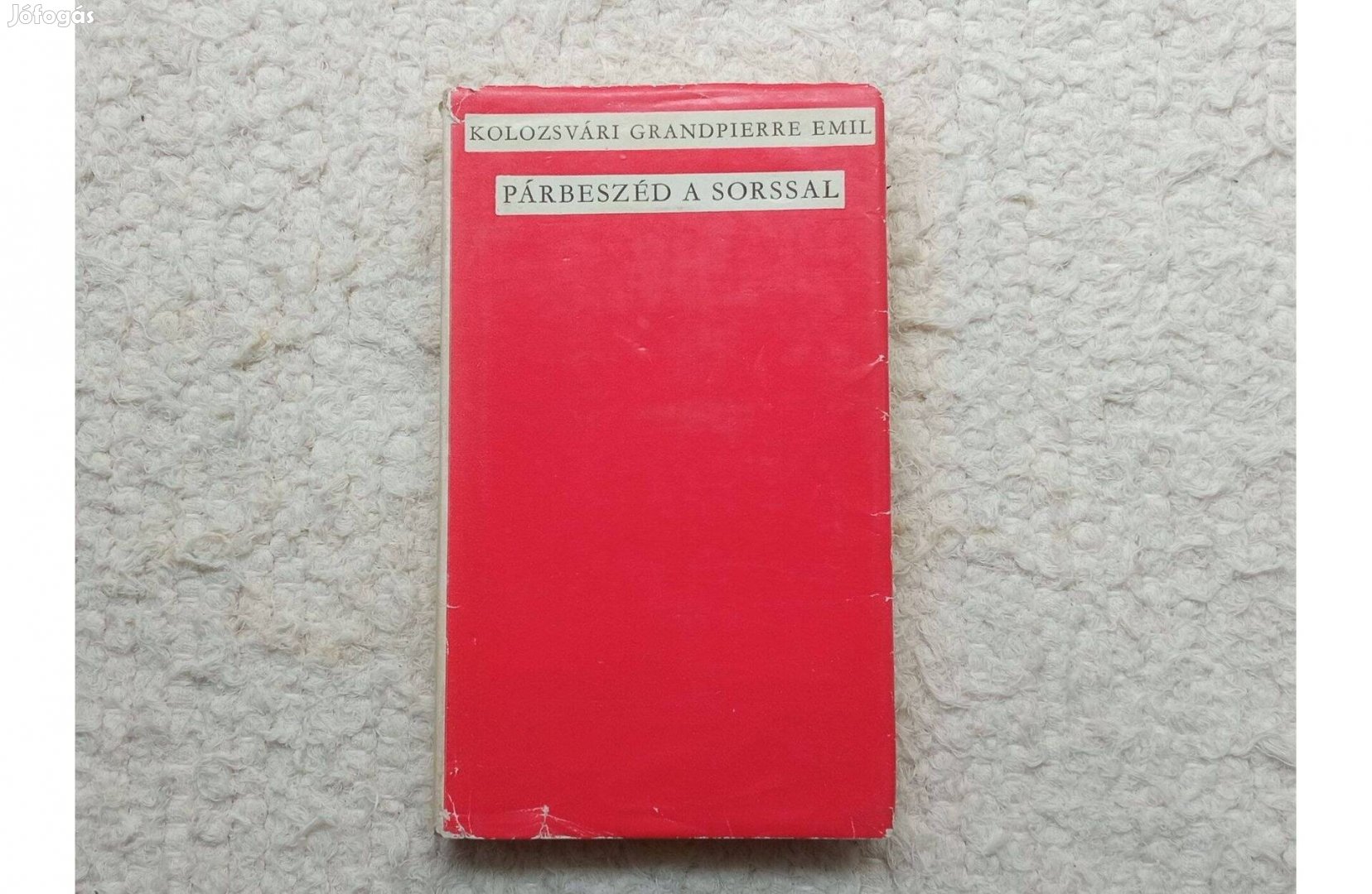 Kolozsvári Grandpierre Emil: Párbeszéd a sorssal * Magvető 1964