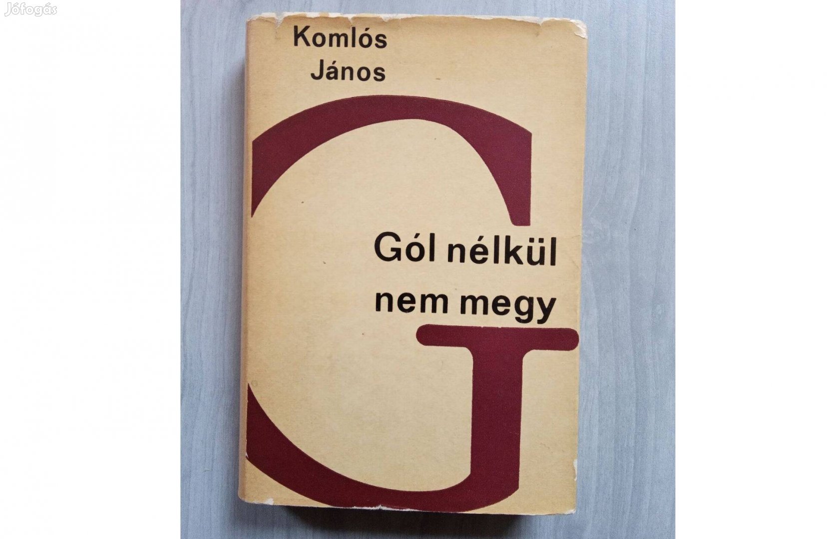 Komlós János Gól nélkül nem megy