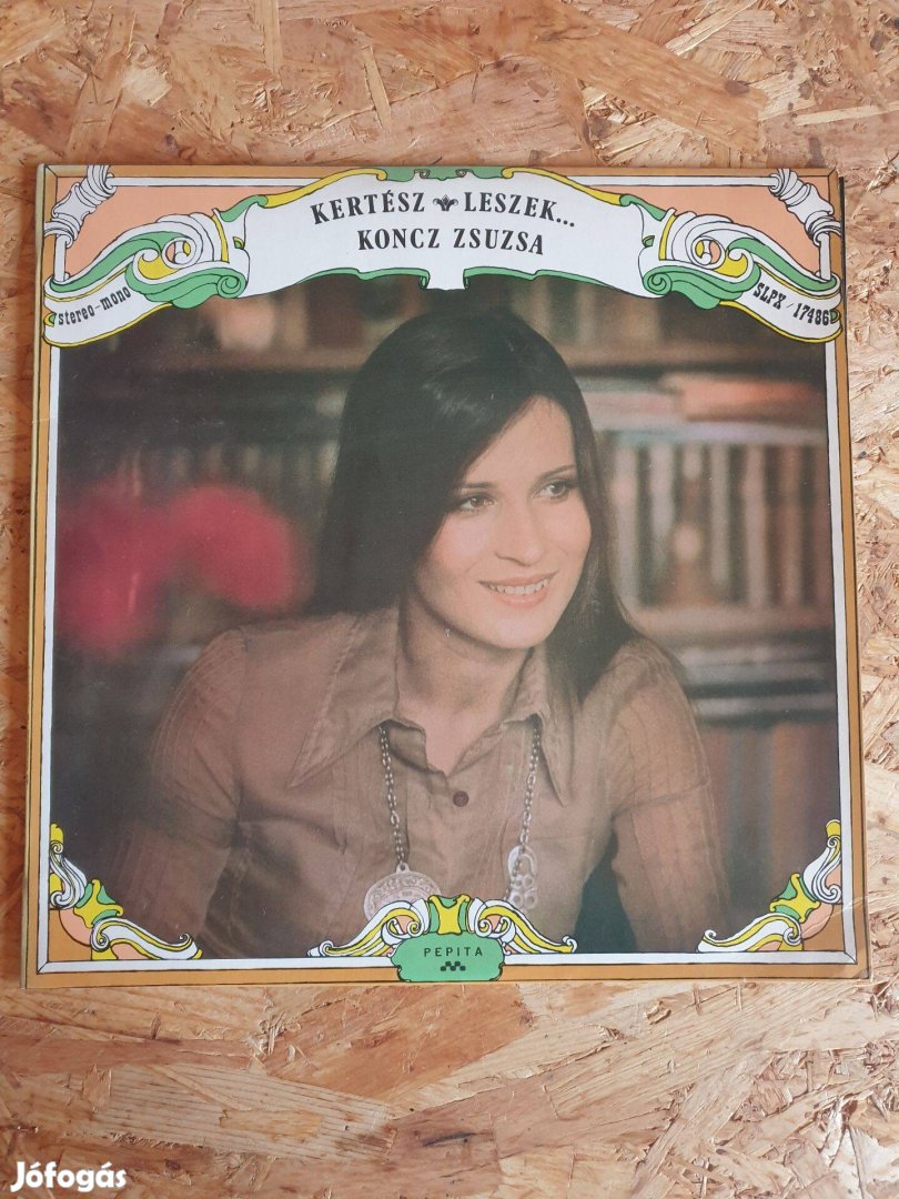Koncz Zsuzsa - Kertész leszek bakelit Slpx 17486