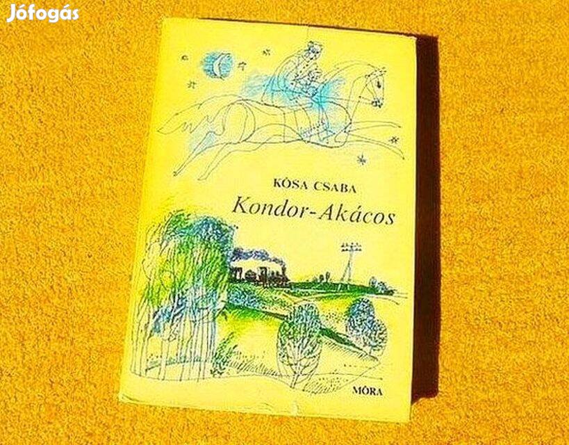 Kondor-Akácos - Kósa Csaba - Könyv