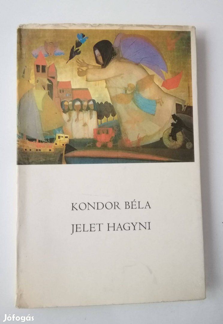 Kondor Béla - Jelet hagyni
