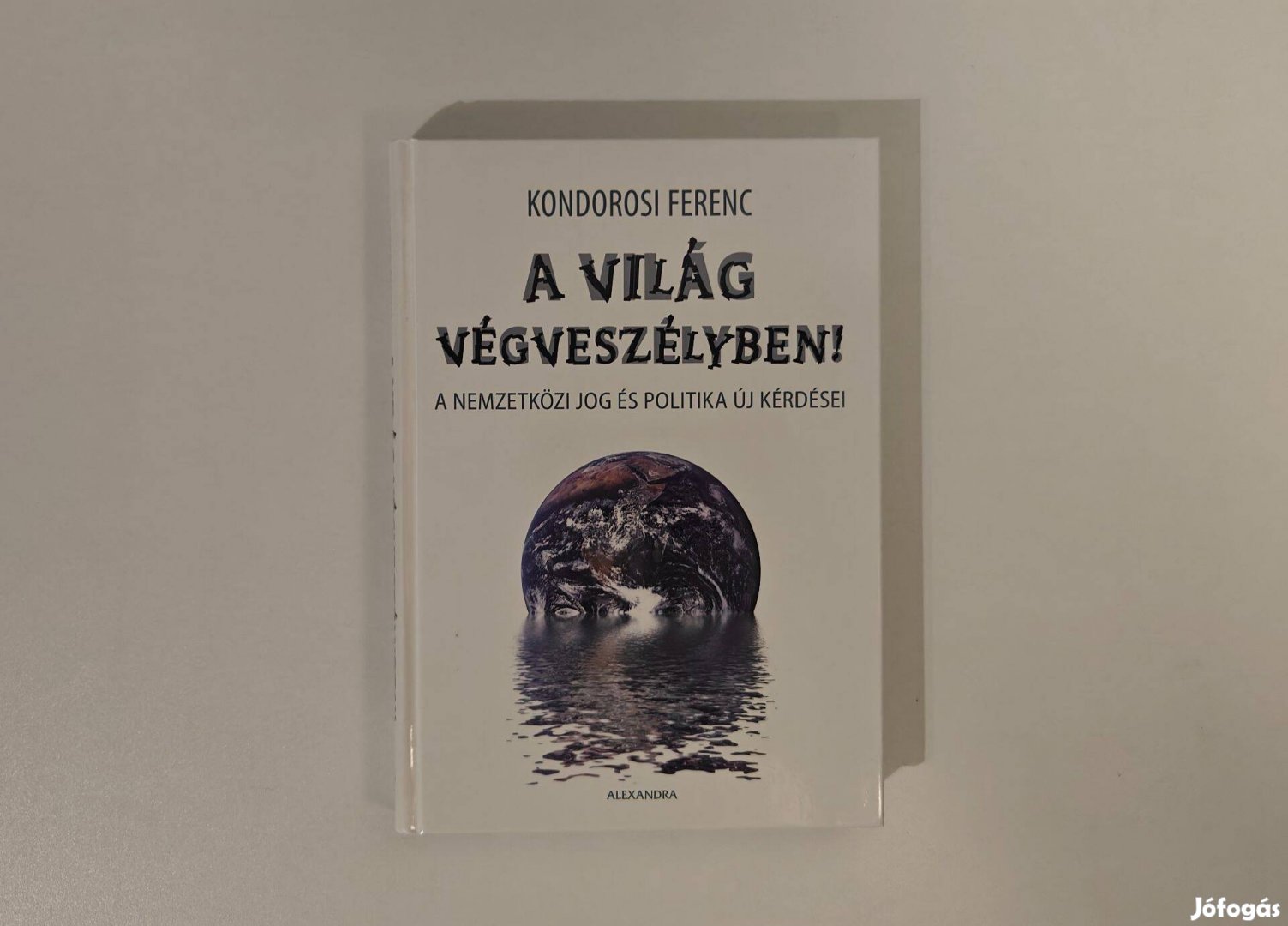 Kondorosi Ferenc: A világ végveszélyben