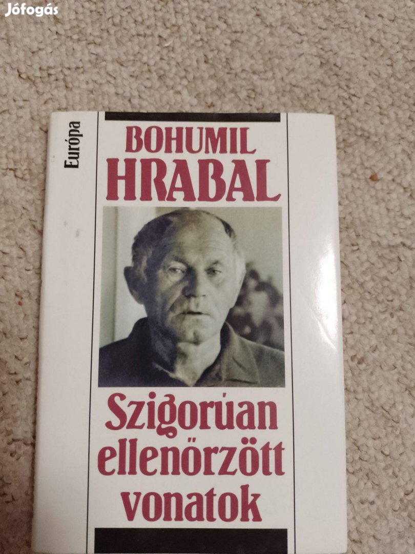 Könvy Bohumil Hrabal Szigorúan ellenőrzött vonatok
