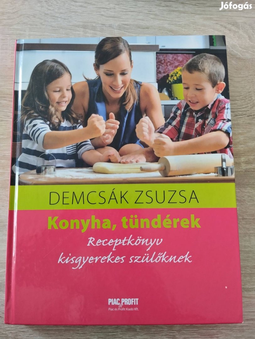 Konyha, tündérek - Receptkönyv kisgyerekes szülőknek