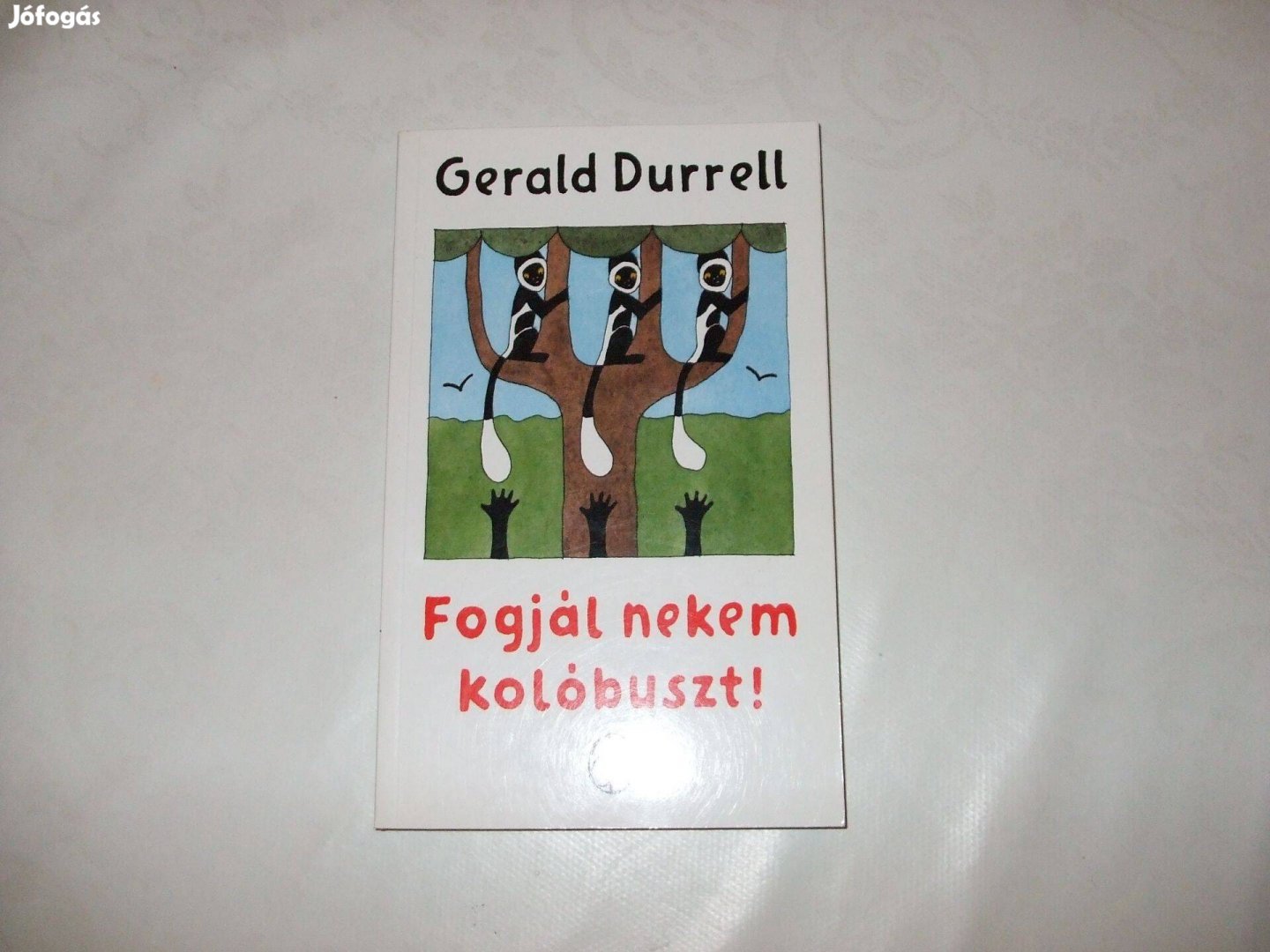 Könyv Gerald Durrell Fogjál nekem kolóbuszt