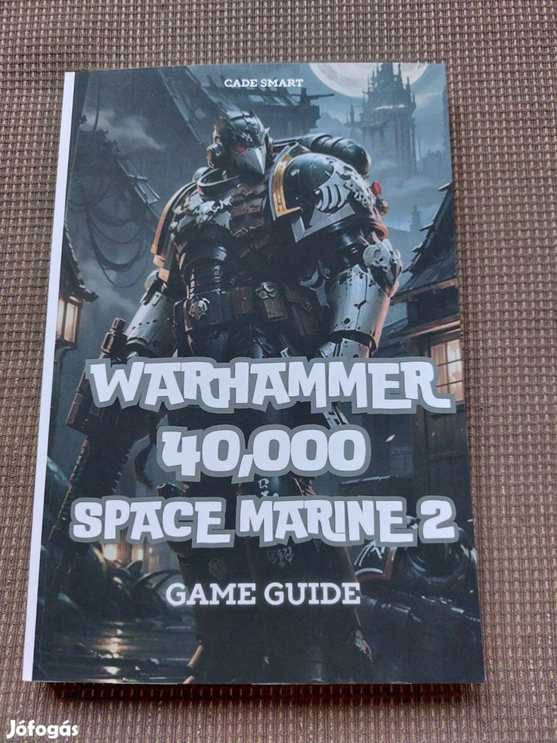 Könyv, Cade Smart: Space Marine 2 Game Guide, Warhammer 40 000