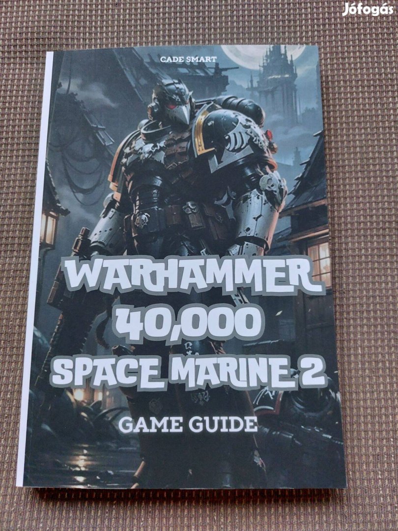 Könyv, Cade Smart: Space Marine 2 Game Guide, Warhammer 40k