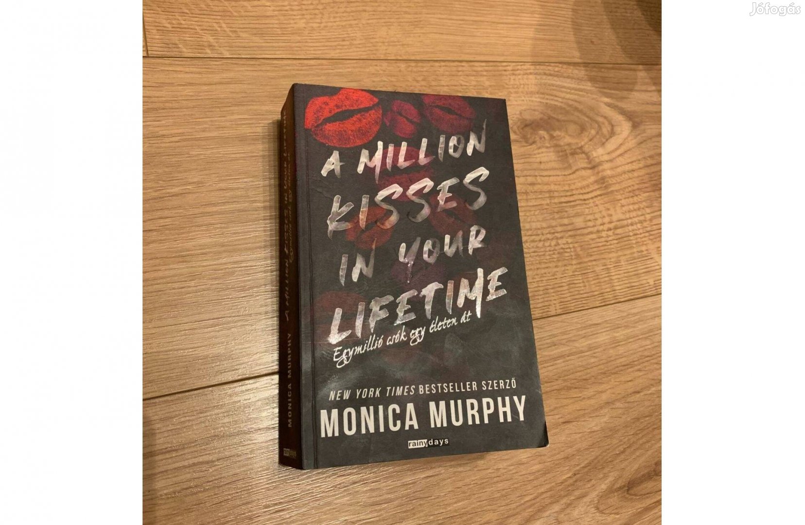 Könyv: Monica Murphy - A million kisses in your lifetime