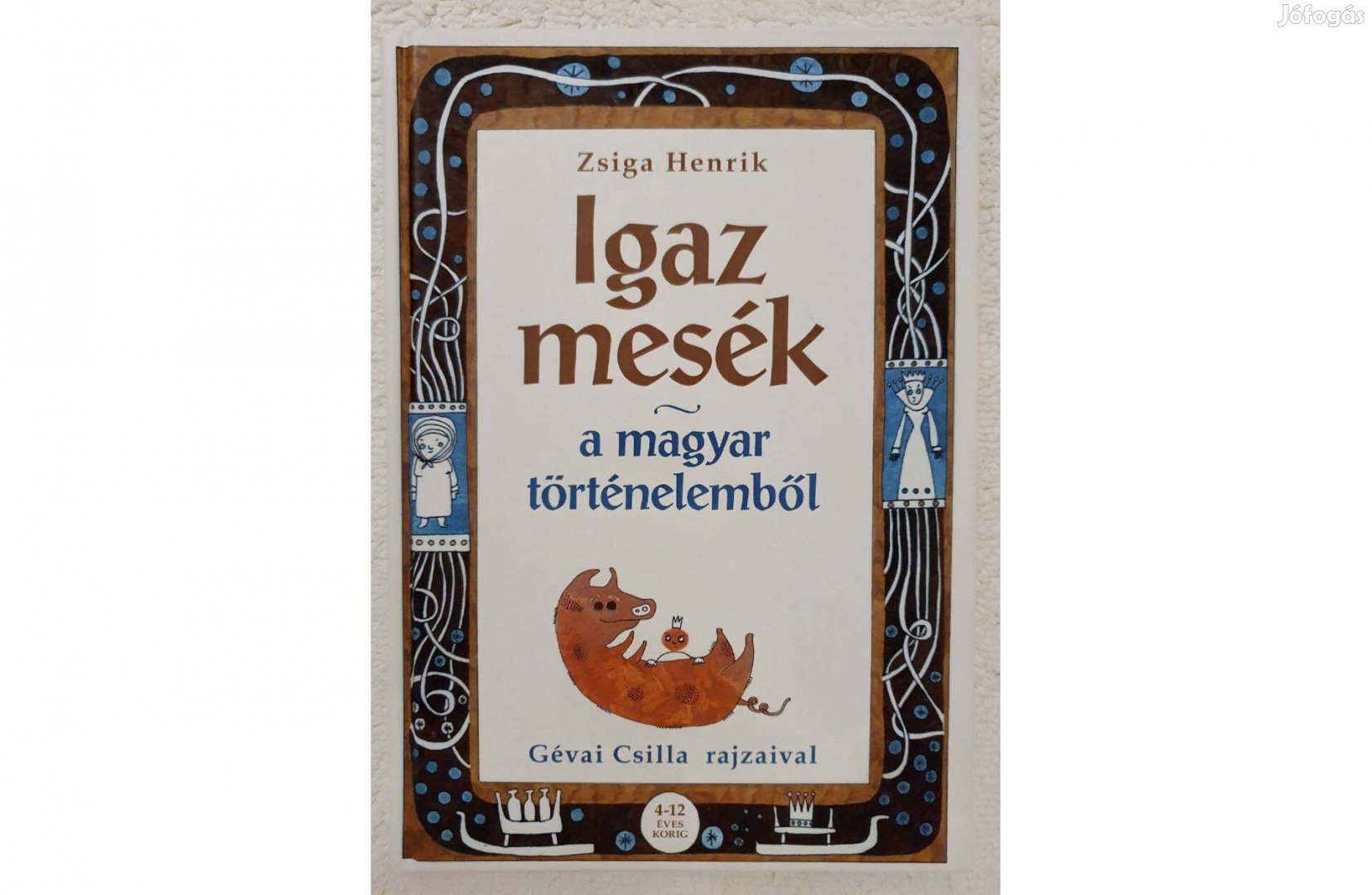 Könyv, Zsiga Henrik: Igaz mesék a magyar történelemből