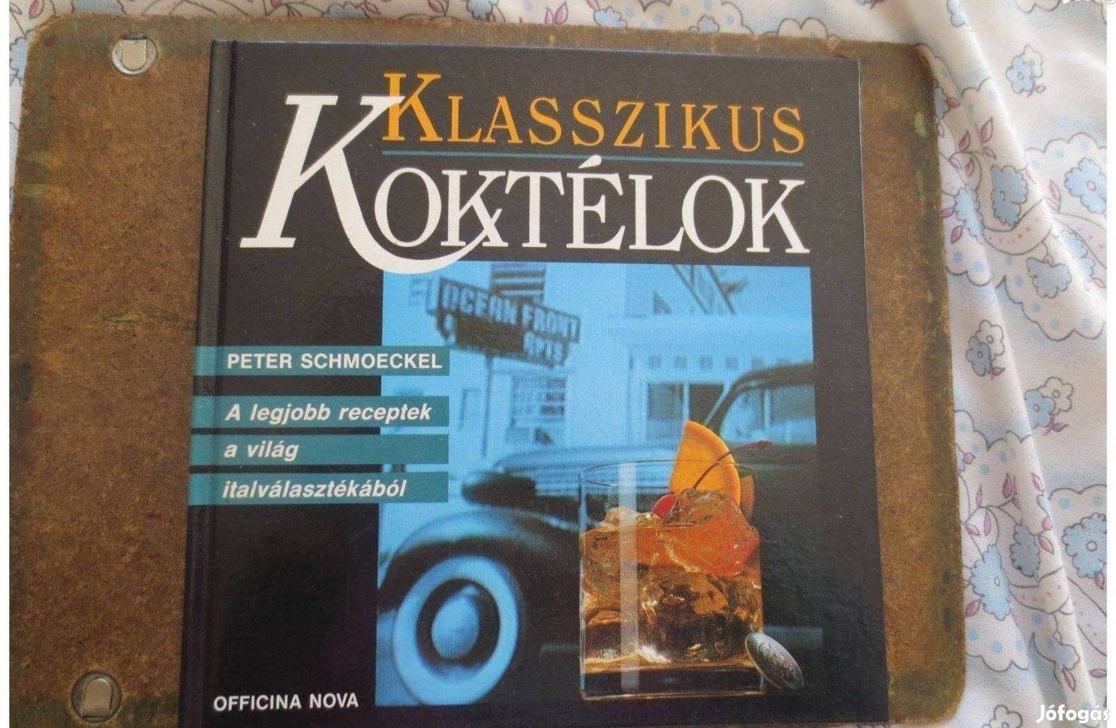 Könyv eladó (Peter Schmoeckel: Klasszikus koktélok )