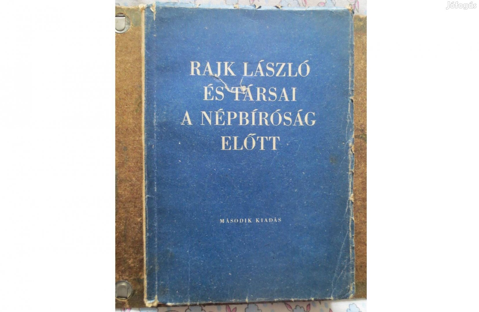 Könyv eladó: Rajk László és társai a népbíróság előtt