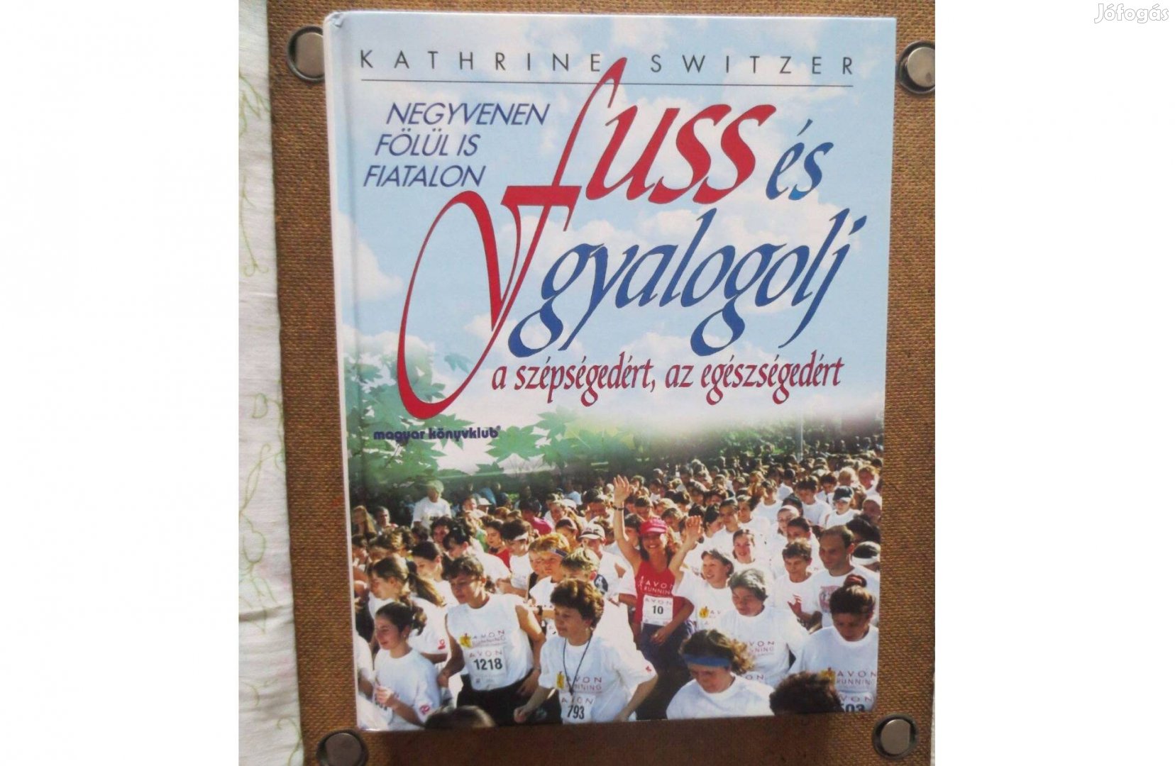 Könyv eladó Kathrine Switzer Fuss és gyalogolj