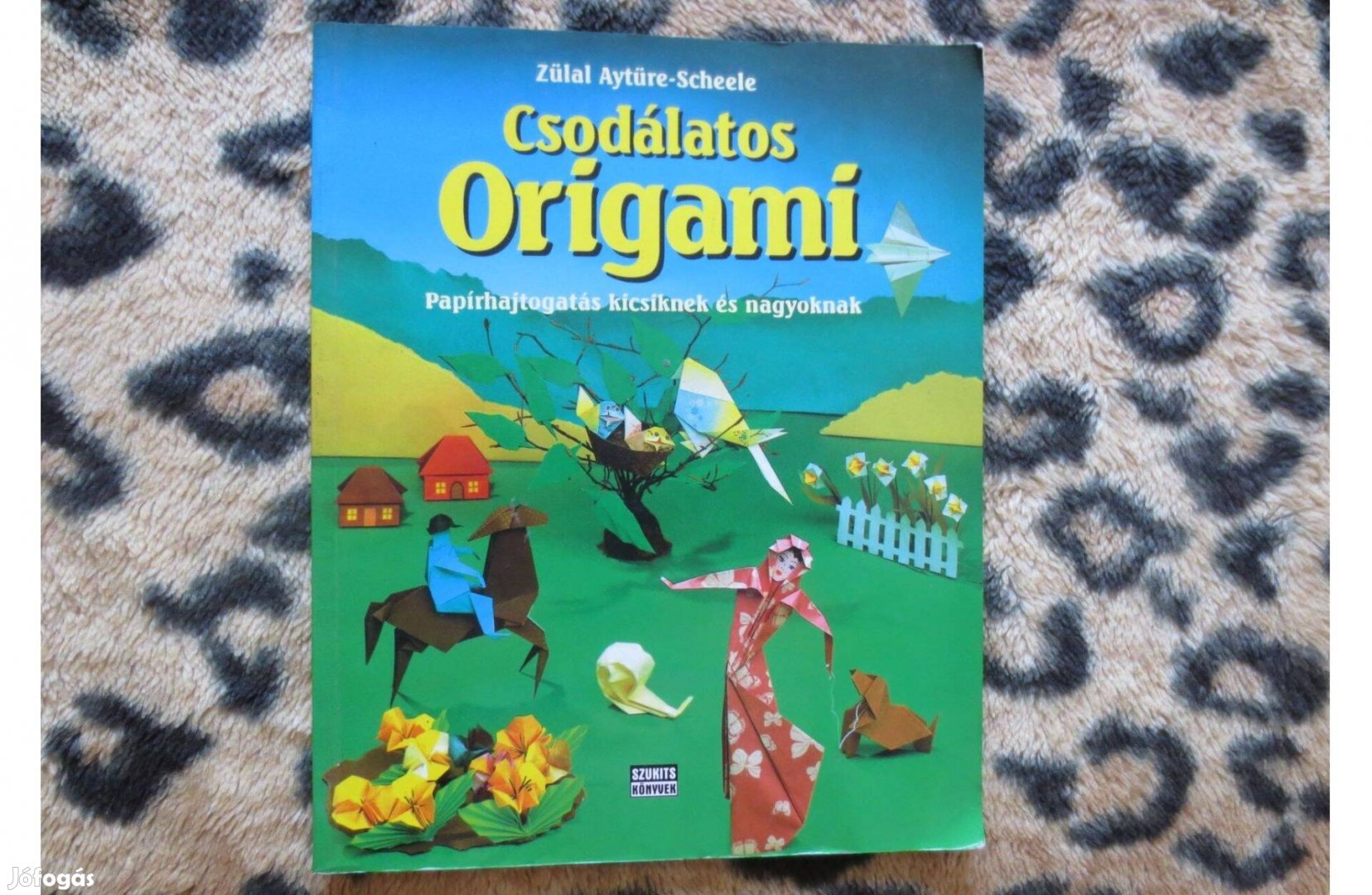 Könyv eladó ( Zülal Aytüre-Scheele: Csodálatos origami )