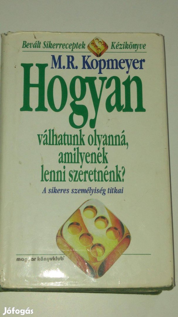 Kopmeyer Hogyan válhatunk olyanná, amilyenek lenni szeretnénk?