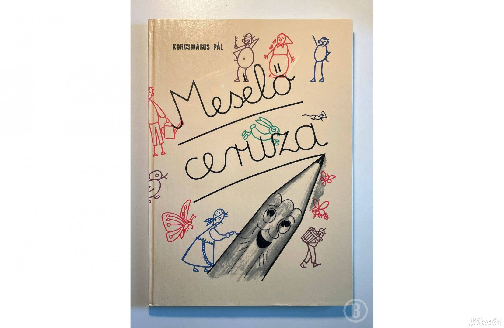 Korcsmáros Pál Mesélő ceruza - - - Csak személyesen!