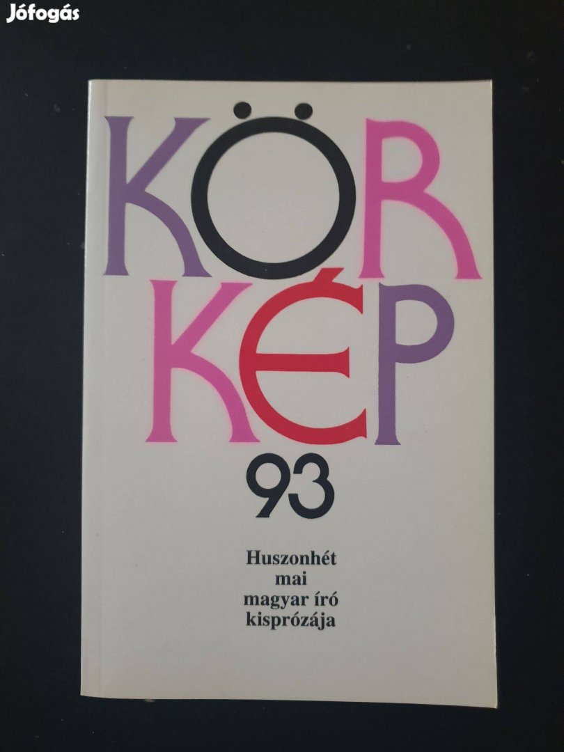 Körkép 1993. / Huszonhét mai magyar író kisprózája