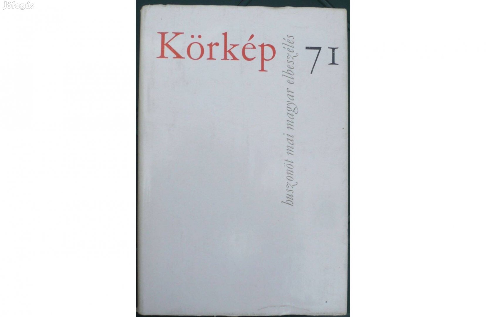 Körkép 71 - Huszonöt mai magyar elbeszélés