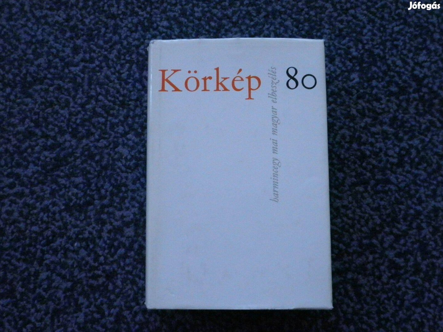 Körkép 80 - Harmincegy mai magyar elbeszélés